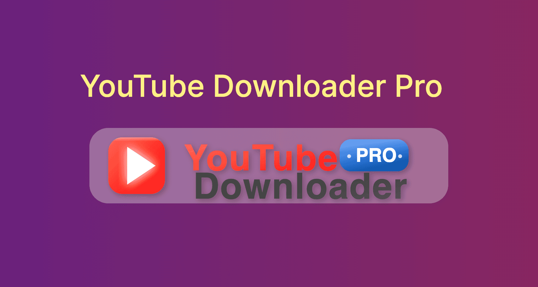 YouTube Downloader Pro